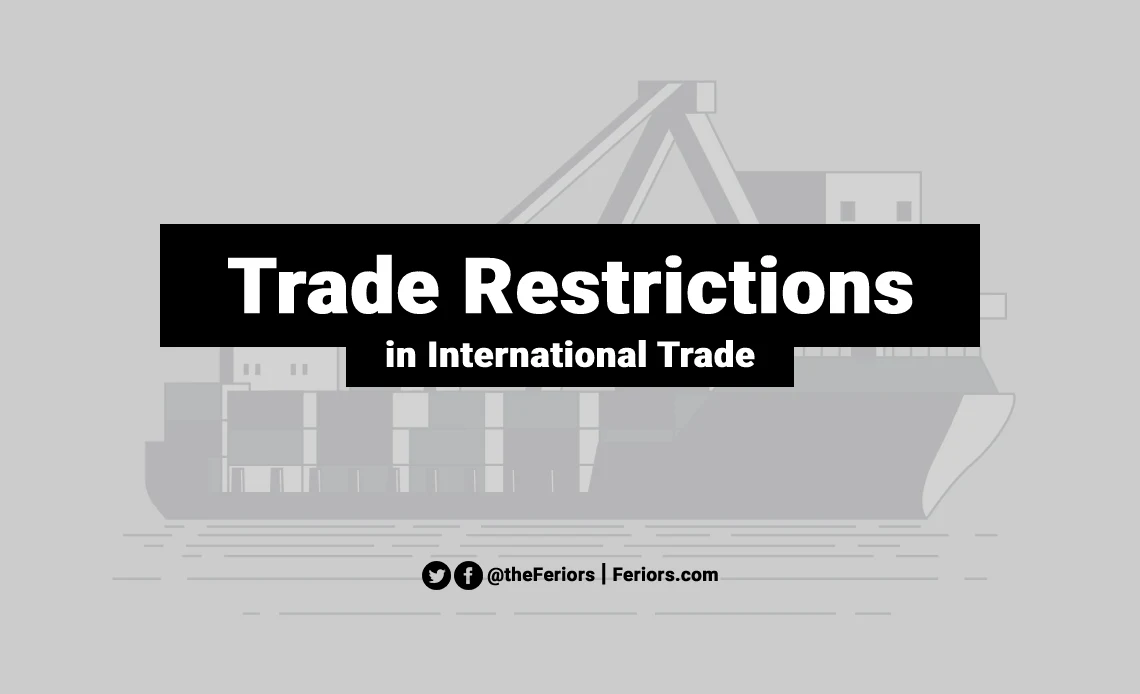 Trade Restrictions in International Trade Explained